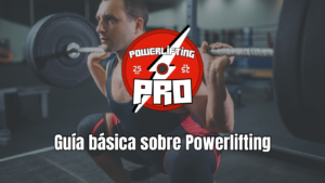 Guía básica sobre Powerlifting